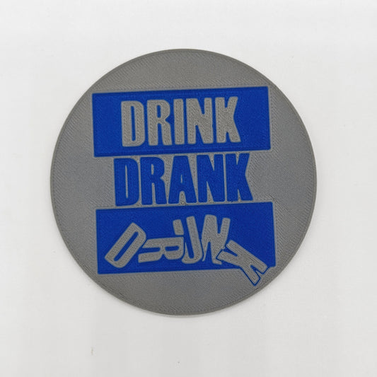 Drink, Drank, Drunk Coaster